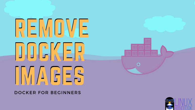 how-to-remove-docker-images-one-by-one-or-all-of-them