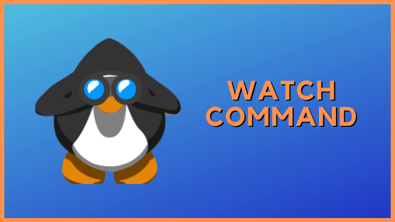 Watch Command