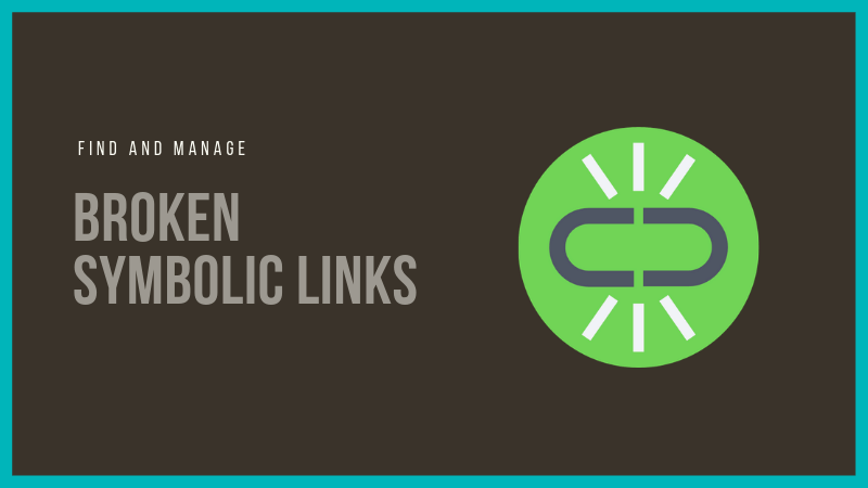 Find Broken Symbolic Links in Linux