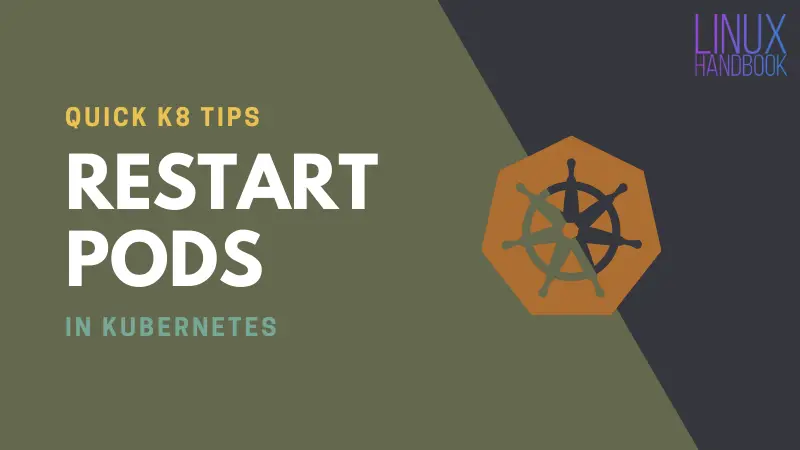 How to Restart Pods in Kubernetes [Quick K8 Tip]
