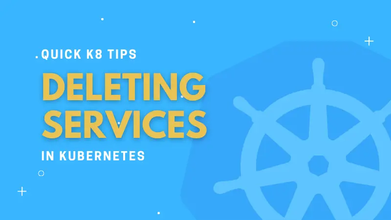 How to Delete a Service in Kubernetes