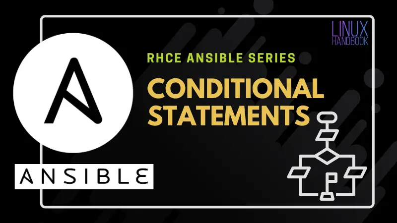 RHCE Ansible Series #6: Decision Making in Ansible