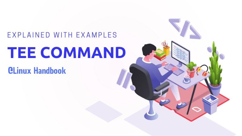 Tee Command in Linux Explained with Examples