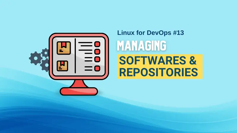 Chapter #13: Managing Software and Repositories