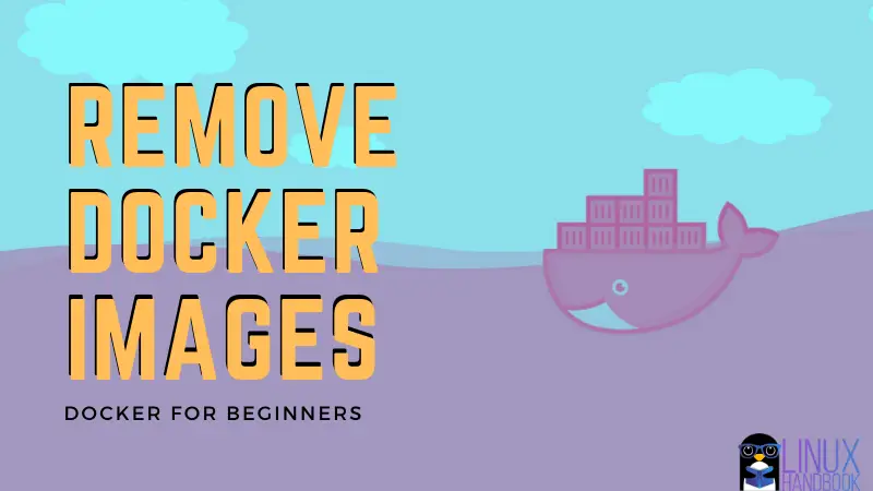 Complete Guide for Removing Docker Images