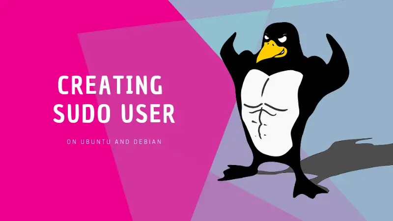 How to Create a Sudo User on Ubuntu and Debian