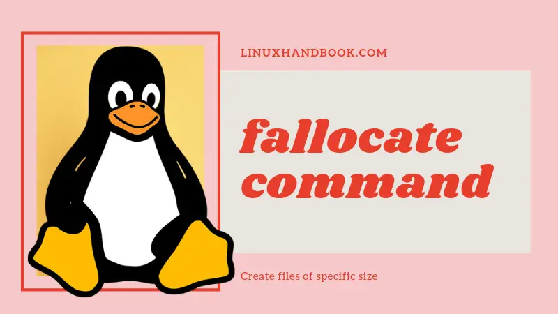 Use fallocate Command to Create Files of Specific Size in Linux