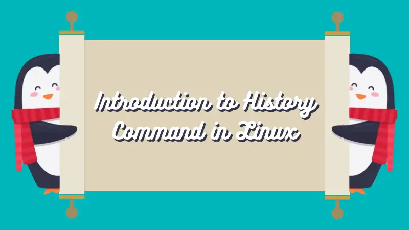 Introduction to History Command in Linux [For Beginners]