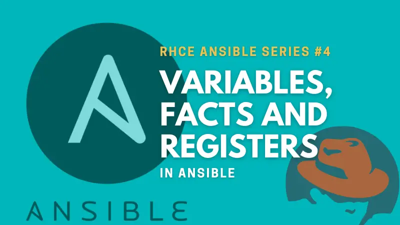 Ansible variables, facts and registers