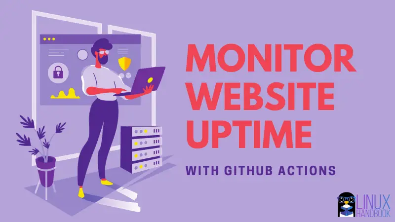 Create an Uptime Monitor for Your Websites With 'Upptime' Tool and GitHub [No Server Needed]