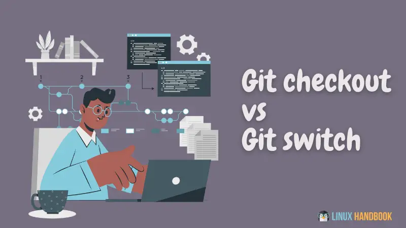 Git switch vs Git checkout command