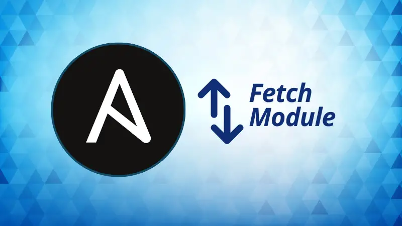 Ansible Fetch module