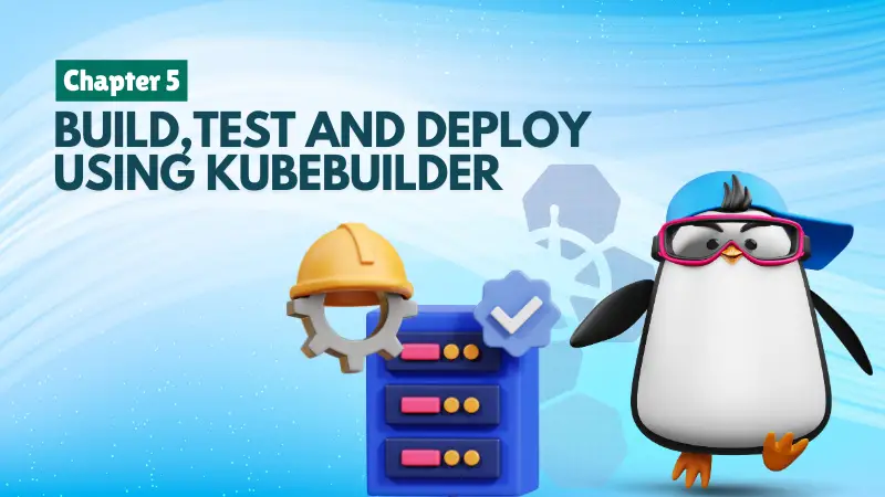 Kubernetes Operator Using Kubebuilder