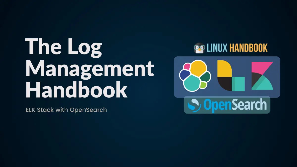 The ELK Stack Handbook (With OpenSearch)