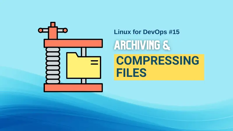 Archiving and Compressing Files in Linux