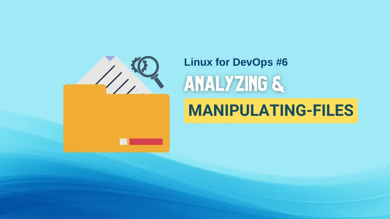 Analyzing and Manipulating Files in Linux
