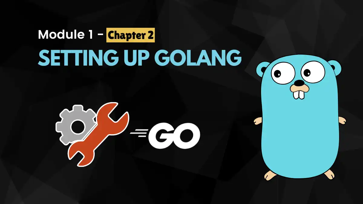 Chapter 2: Setting Up Golang