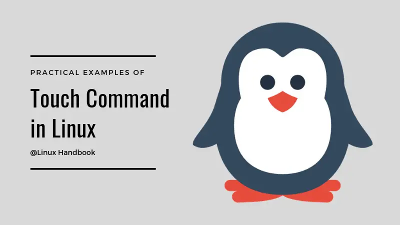 Touch Command in Linux: 9 Useful Examples