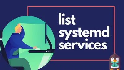 How to List Systemd Services in Linux [Beginner's Guide]